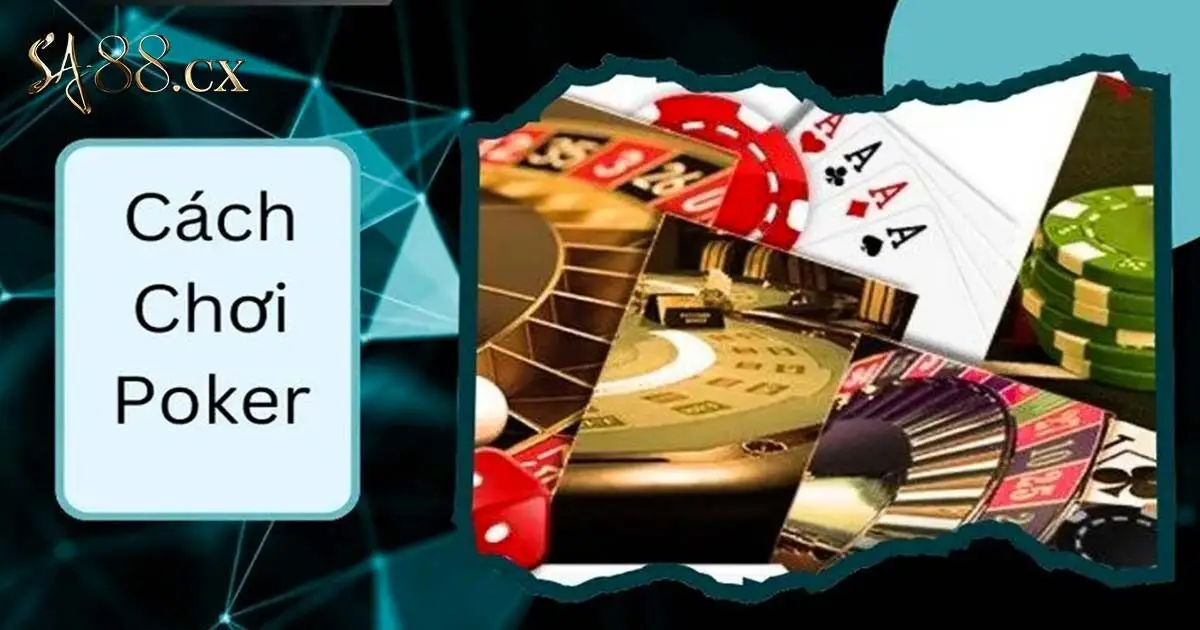 Hướng dẫn cách chơi Poker với 4 vòng cược