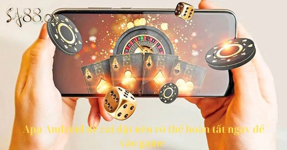 Điều gì khiến đông đảo bet thủ tải app SA88 về dùng